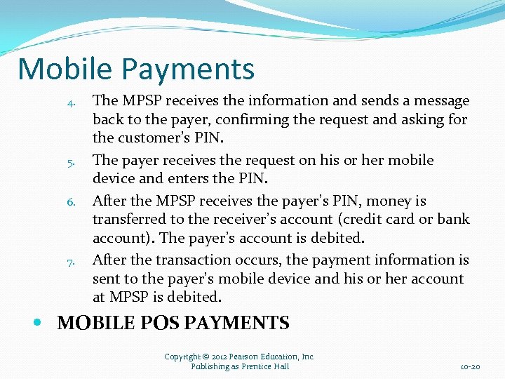Mobile Payments 4. 5. 6. 7. The MPSP receives the information and sends a