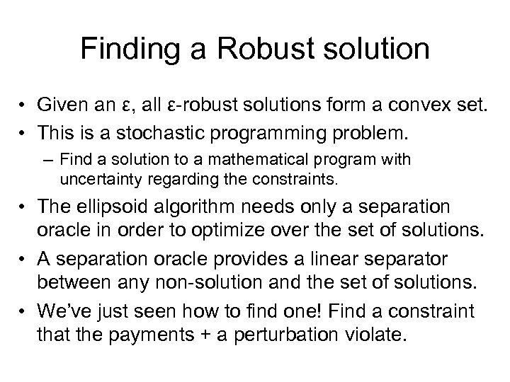 Finding a Robust solution • Given an ε, all ε-robust solutions form a convex