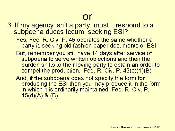 or 3. If my agency isn’t a party, must it respond to a subpoena