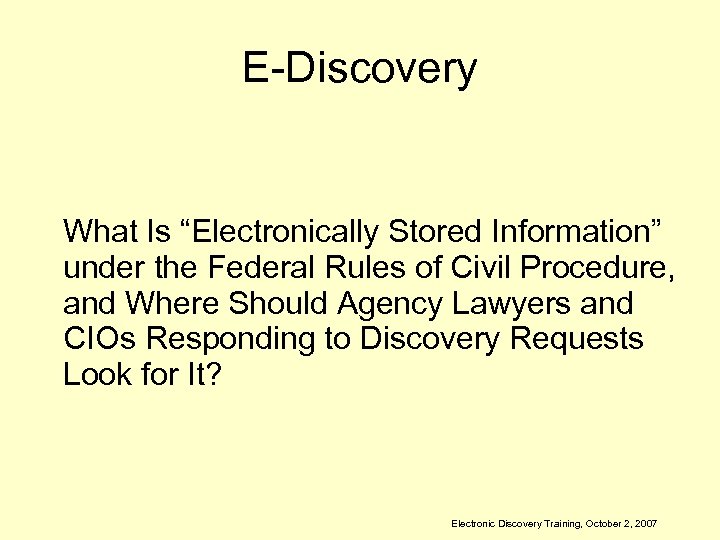 E-Discovery What Is “Electronically Stored Information” under the Federal Rules of Civil Procedure, and
