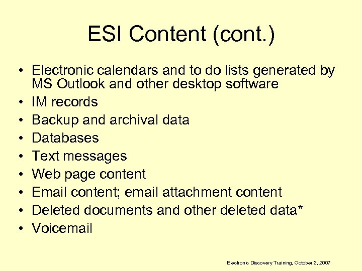 ESI Content (cont. ) • Electronic calendars and to do lists generated by MS
