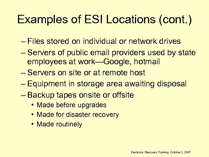 Examples of ESI Locations (cont. ) – Files stored on individual or network drives