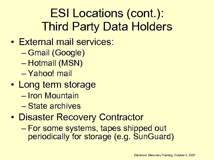 ESI Locations (cont. ): Third Party Data Holders • External mail services: – Gmail