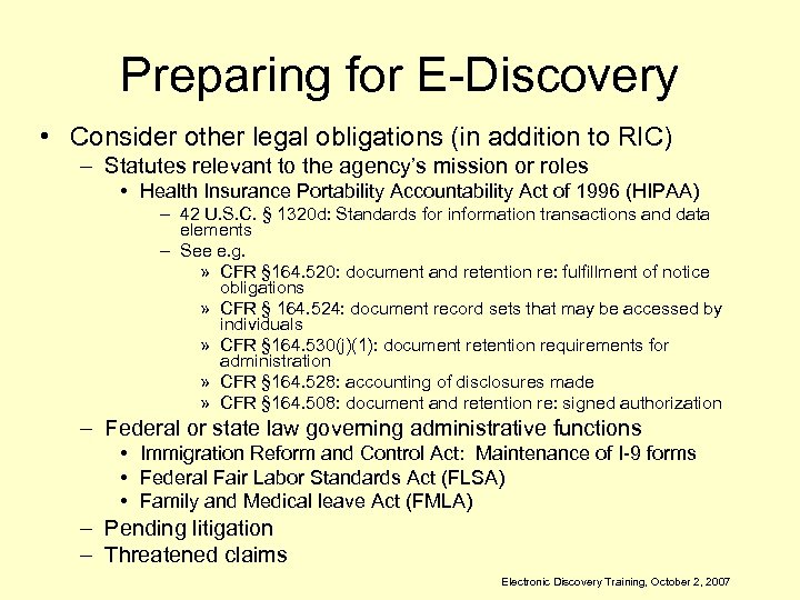 Preparing for E-Discovery • Consider other legal obligations (in addition to RIC) – Statutes