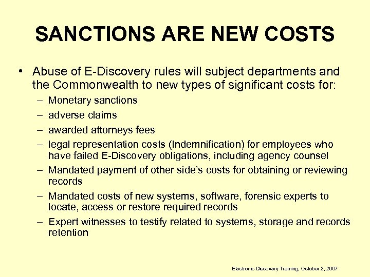 SANCTIONS ARE NEW COSTS • Abuse of E-Discovery rules will subject departments and the