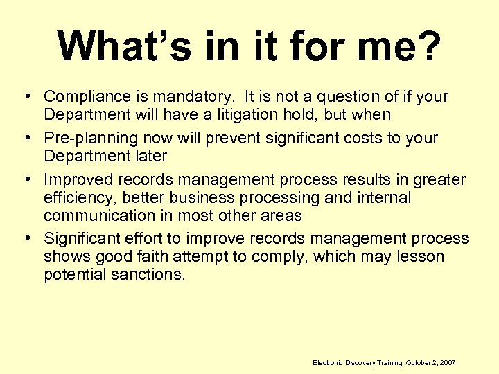 What’s in it for me? • Compliance is mandatory. It is not a question