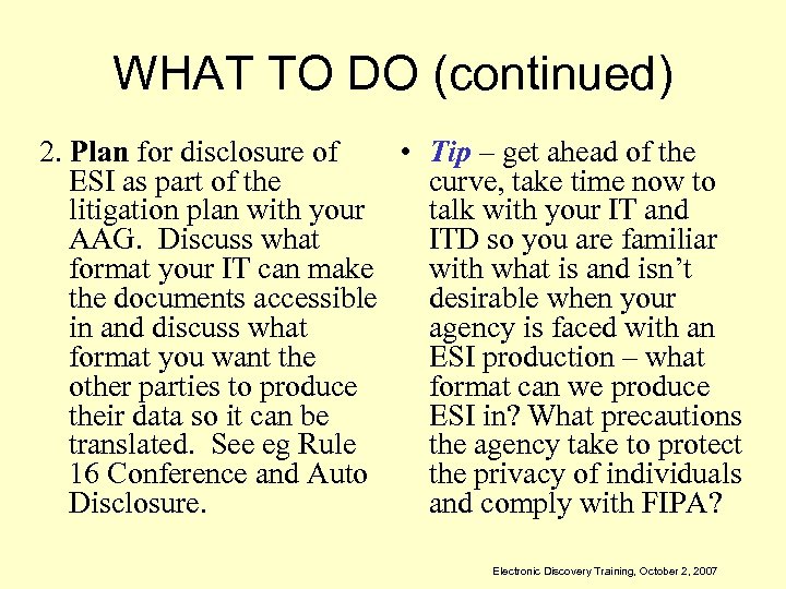 WHAT TO DO (continued) 2. Plan for disclosure of • Tip – get ahead