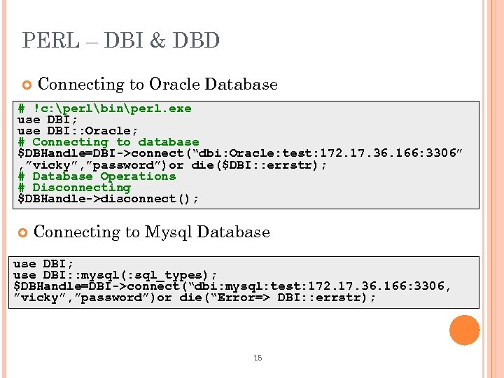 PERL – DBI & DBD Connecting to Oracle Database # !c: perlbinperl. exe use
