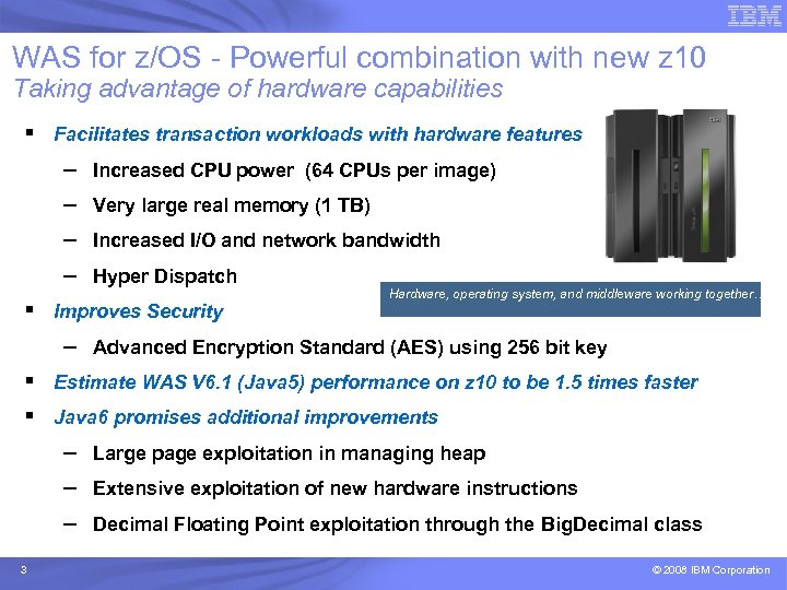 WAS for z/OS - Powerful combination with new z 10 Taking advantage of hardware