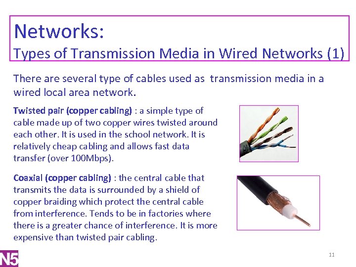 Networks: Types of Transmission Media in Wired Networks (1) There are several type of