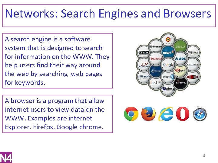 Networks: Search Engines and Browsers A search engine is a software system that is