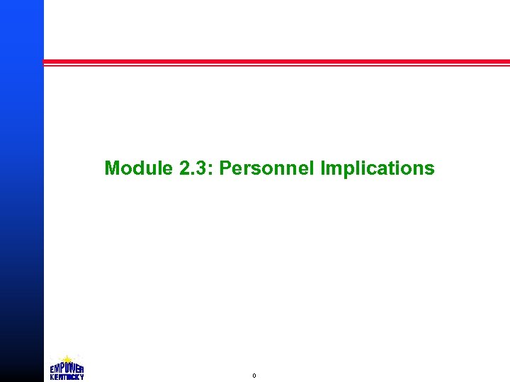 Module 2. 3: Personnel Implications 0 