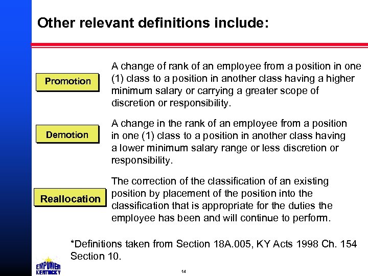 Other relevant definitions include: Promotion Demotion Reallocation A change of rank of an employee