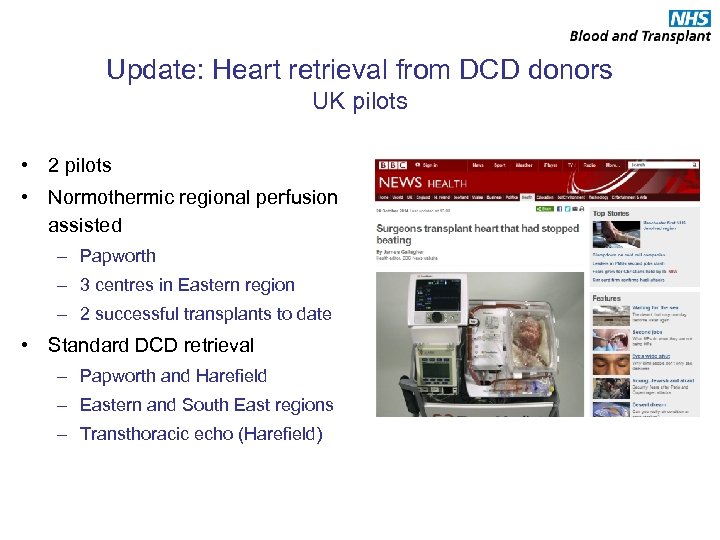 Update: Heart retrieval from DCD donors UK pilots • 2 pilots • Normothermic regional