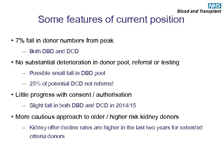 Some features of current position • 7% fall in donor numbers from peak –