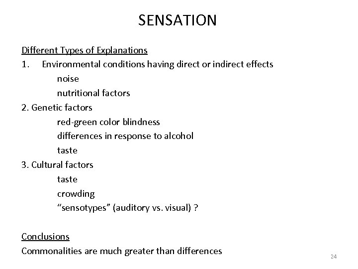SENSATION Different Types of Explanations 1. Environmental conditions having direct or indirect effects noise