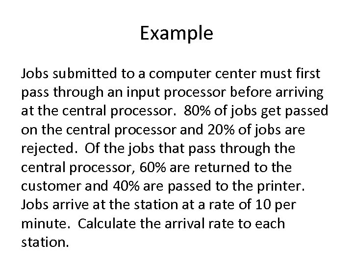 Example Jobs submitted to a computer center must first pass through an input processor