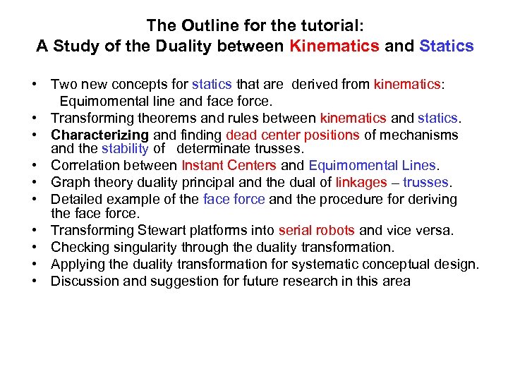 The Outline for the tutorial: A Study of the Duality between Kinematics and Statics