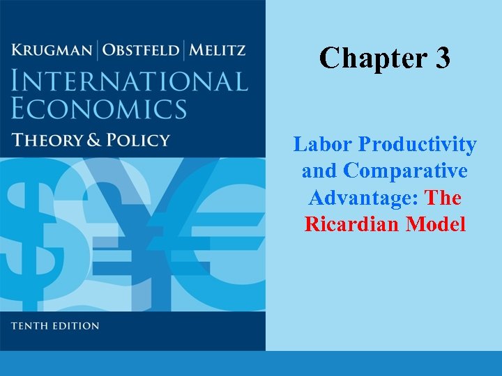 Chapter 3 Labor Productivity and Comparative Advantage The