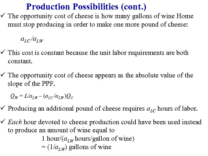 Production Possibilities (cont. ) ü The opportunity cost of cheese is how many gallons