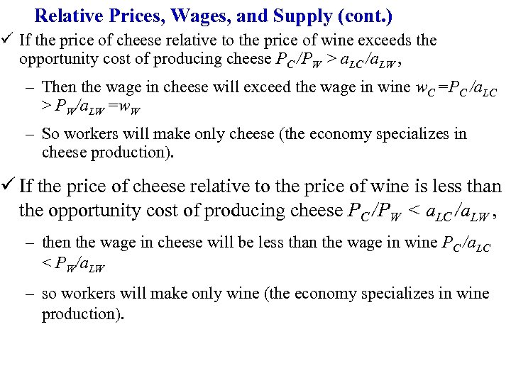 Relative Prices, Wages, and Supply (cont. ) ü If the price of cheese relative