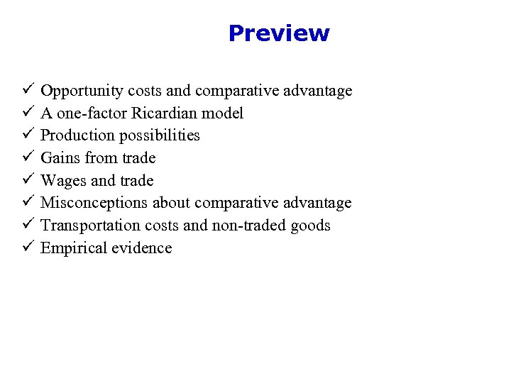 Preview ü ü ü ü Opportunity costs and comparative advantage A one-factor Ricardian model