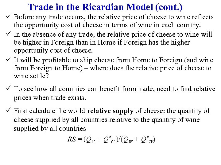 Trade in the Ricardian Model (cont. ) ü Before any trade occurs, the relative