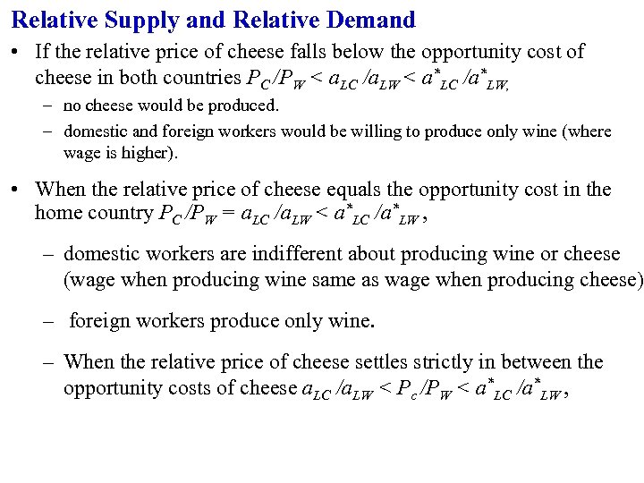 Relative Supply and Relative Demand • If the relative price of cheese falls below