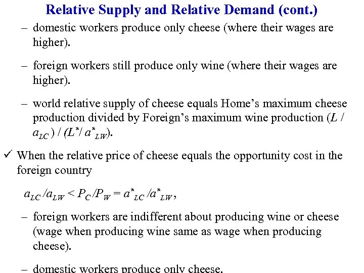 Relative Supply and Relative Demand (cont. ) – domestic workers produce only cheese (where
