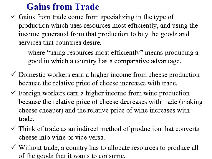 Gains from Trade ü Gains from trade come from specializing in the type of