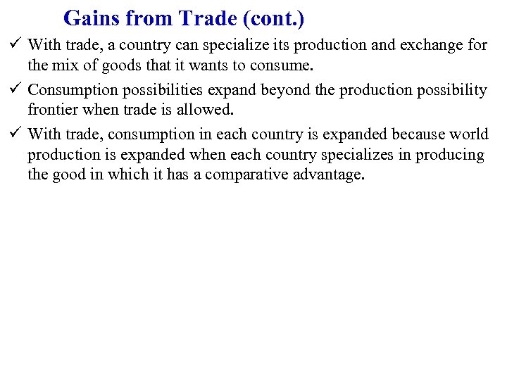 Gains from Trade (cont. ) ü With trade, a country can specialize its production