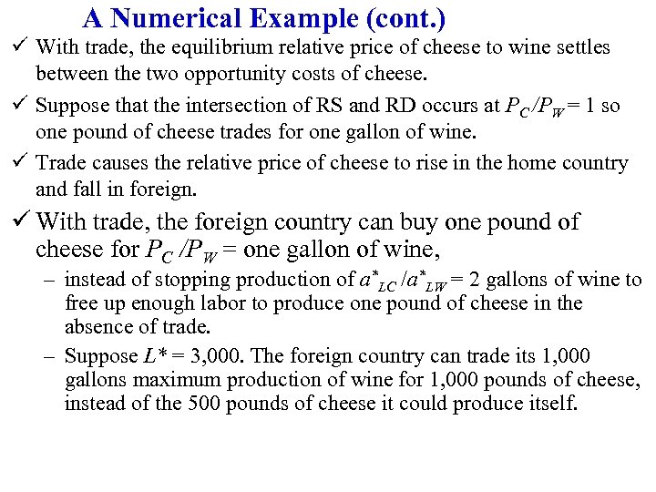 A Numerical Example (cont. ) ü With trade, the equilibrium relative price of cheese