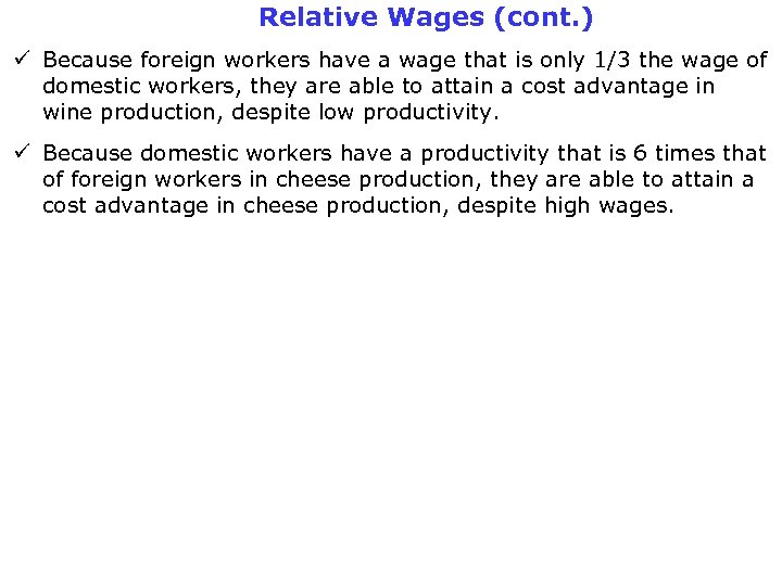 Relative Wages (cont. ) ü Because foreign workers have a wage that is only