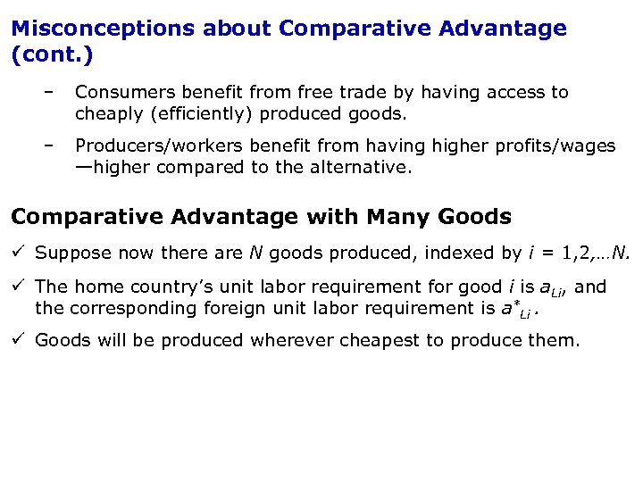Misconceptions about Comparative Advantage (cont. ) – Consumers benefit from free trade by having