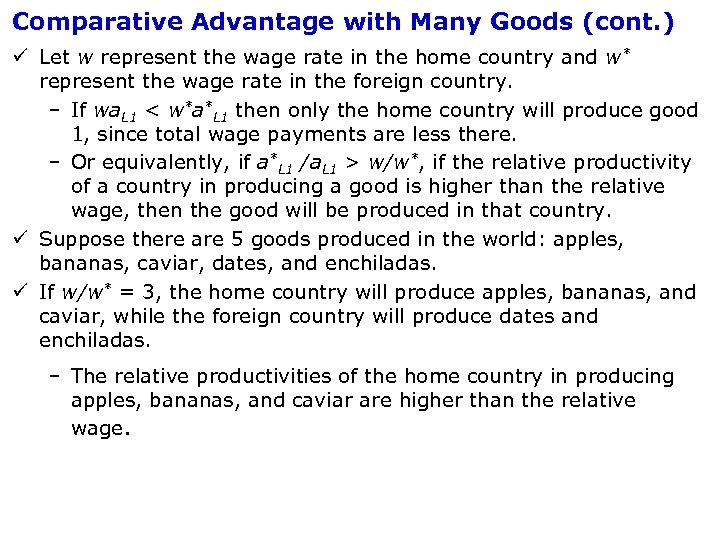 Comparative Advantage with Many Goods (cont. ) ü Let w represent the wage rate