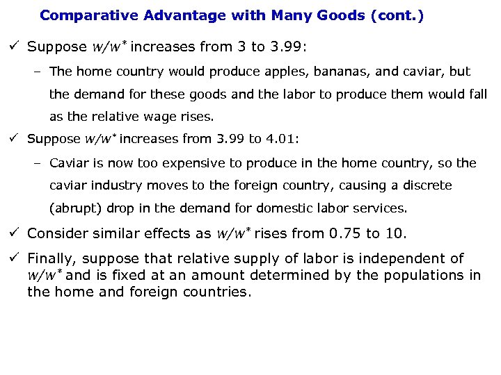 Comparative Advantage with Many Goods (cont. ) ü Suppose w/w* increases from 3 to