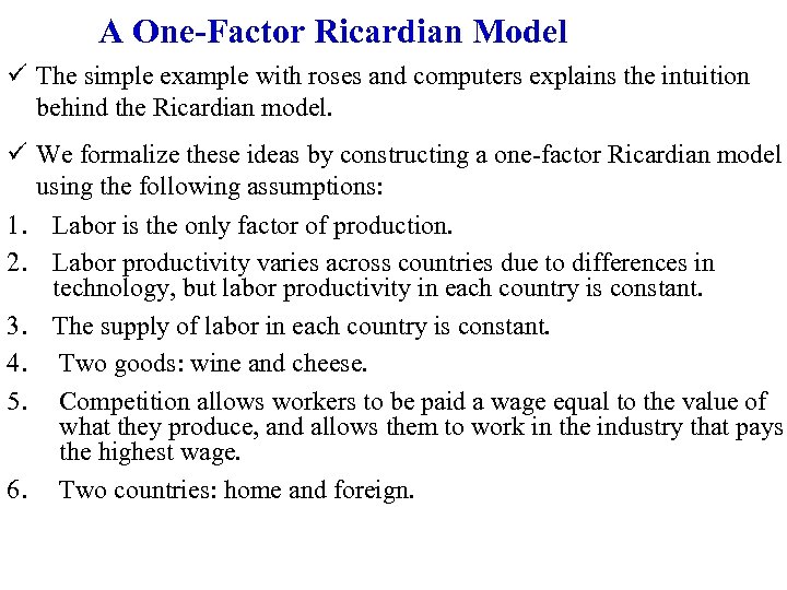 A One-Factor Ricardian Model ü The simple example with roses and computers explains the