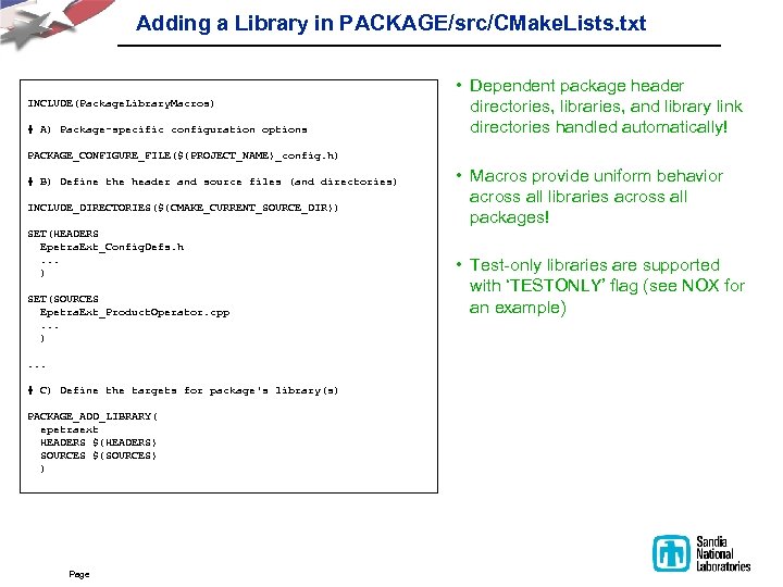 Adding a Library in PACKAGE/src/CMake. Lists. txt INCLUDE(Package. Library. Macros) # A) Package-specific configuration