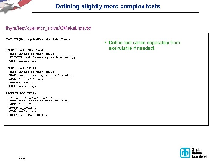 Defining slightly more complex tests thyra/test/operator_solve/CMake. Lists. txt INCLUDE(Package. Add. Executable. And. Test) PACKAGE_ADD_EXECUTABLE(