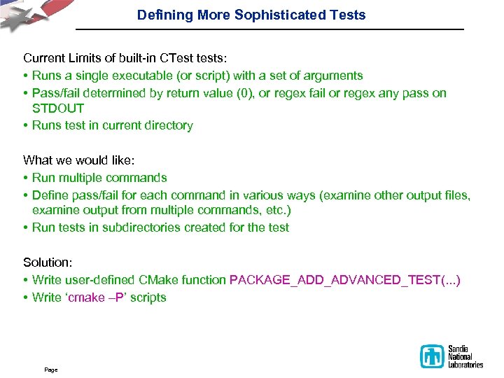 Defining More Sophisticated Tests Current Limits of built-in CTest tests: • Runs a single