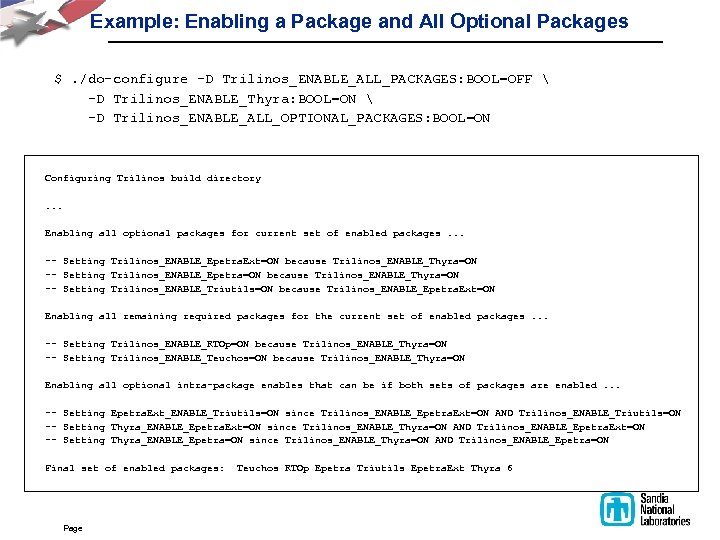 Example: Enabling a Package and All Optional Packages $. /do-configure –D Trilinos_ENABLE_ALL_PACKAGES: BOOL=OFF 