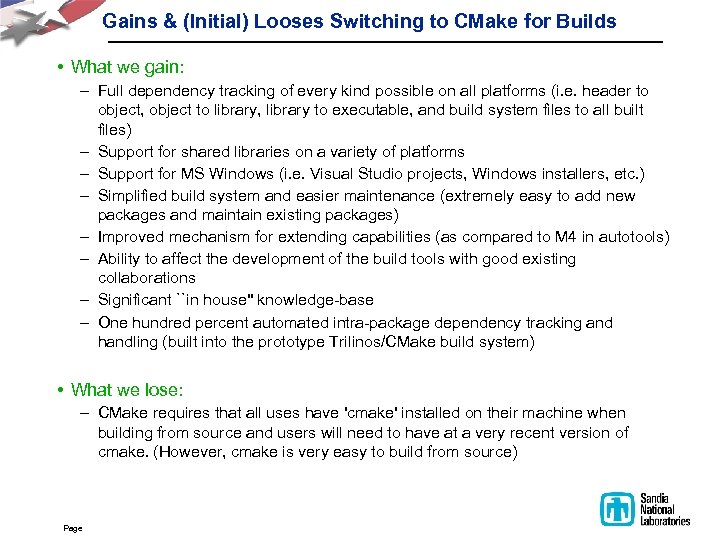 Gains & (Initial) Looses Switching to CMake for Builds • What we gain: –