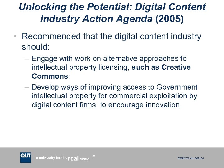Unlocking the Potential: Digital Content Industry Action Agenda (2005) • Recommended that the digital