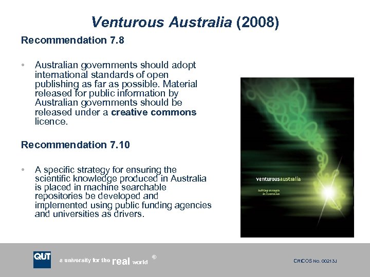 Venturous Australia (2008) Recommendation 7. 8 • Australian governments should adopt international standards of