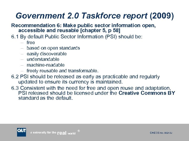 Government 2. 0 Taskforce report (2009) Recommendation 6: Make public sector information open, accessible