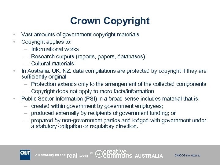 Crown Copyright • • Vast amounts of government copyright materials Copyright applies to: –