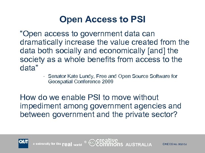 Open Access to PSI “Open access to government data can dramatically increase the value