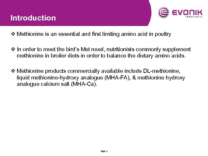 Introduction v Methionine is an essential and first limiting amino acid in poultry v