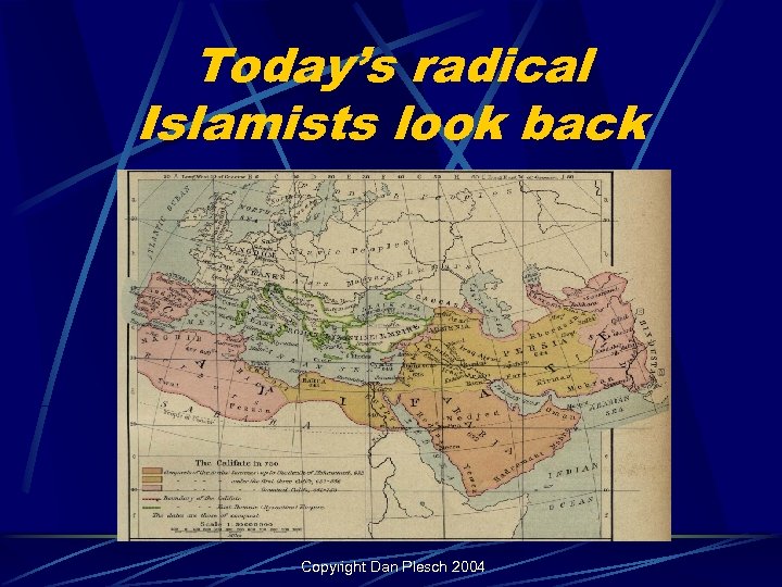 Today’s radical Islamists look back Copyright Dan Plesch 2004 