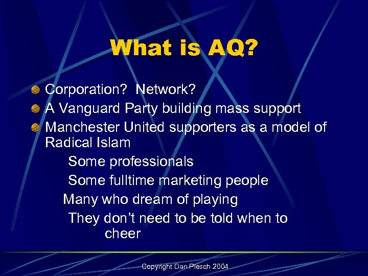 What is AQ? Corporation? Network? A Vanguard Party building mass support Manchester United supporters
